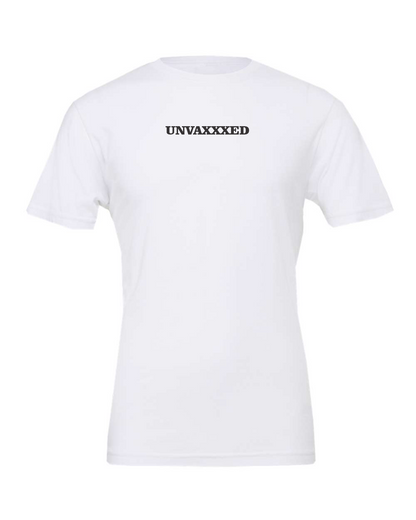 'Unvaxxxed' Simple White T-Shirt